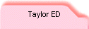 Taylor ED