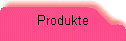 Produkte